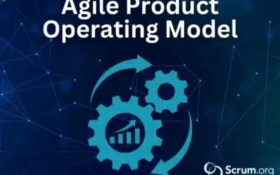 Agile Product Operating Model – Scrum.org redefiniuje organizację produktową Agile Product Operating Model Scrum.org